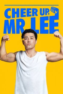 دانلود فیلم Cheer Up, Mr. Lee 2019 قوی باش، آقای لی دانلود فیلم Cheer Up, Mr. Lee 2019 قوی باش، آقای لی
