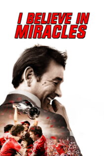 دانلود فیلم I Believe in Miracles 2015 من به معجزه‌ها ایمان دارم
