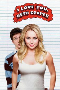 دانلود فیلم I Love You, Beth Cooper 2009 دوستت دارم، بث کوپر