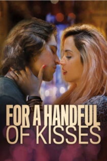 دانلود فیلم For a Handful of Kisses 2014 مشت بوسه