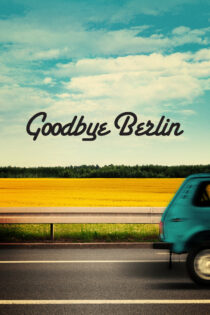 دانلود فیلم Goodbye Berlin 2016 خداحافظ برلین