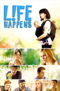 دانلود فیلم Life Happens 2011 زندگی اتفاق می‌افتد