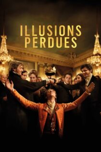 دانلود فیلم Lost Illusions 2021 آرزوهای بربادرفته