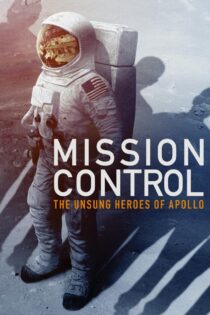 دانلود فیلم Mission Control: The Unsung Heroes of Apollo 2017 کنترل مأموریت: قهرمانان گمنام آپولو