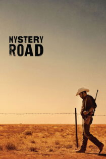 دانلود فیلم Mystery Road 2013 جادهٔ رازآلود
