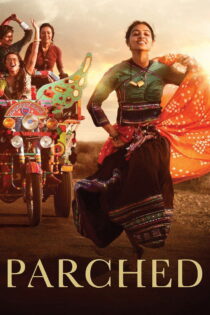 دانلود فیلم Parched 2015 پارشِد