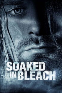 دانلود فیلم Soaked in Bleach 2015 آغشته به وایتکس
