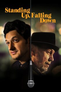 دانلود فیلم Standing Up, Falling Down 2019 ایستادن، افتادن