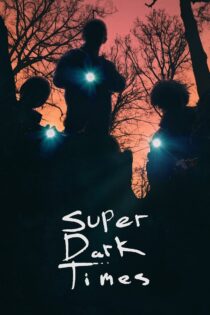 دانلود فیلم Super Dark Times 2017 روزگار بسیار تاریک