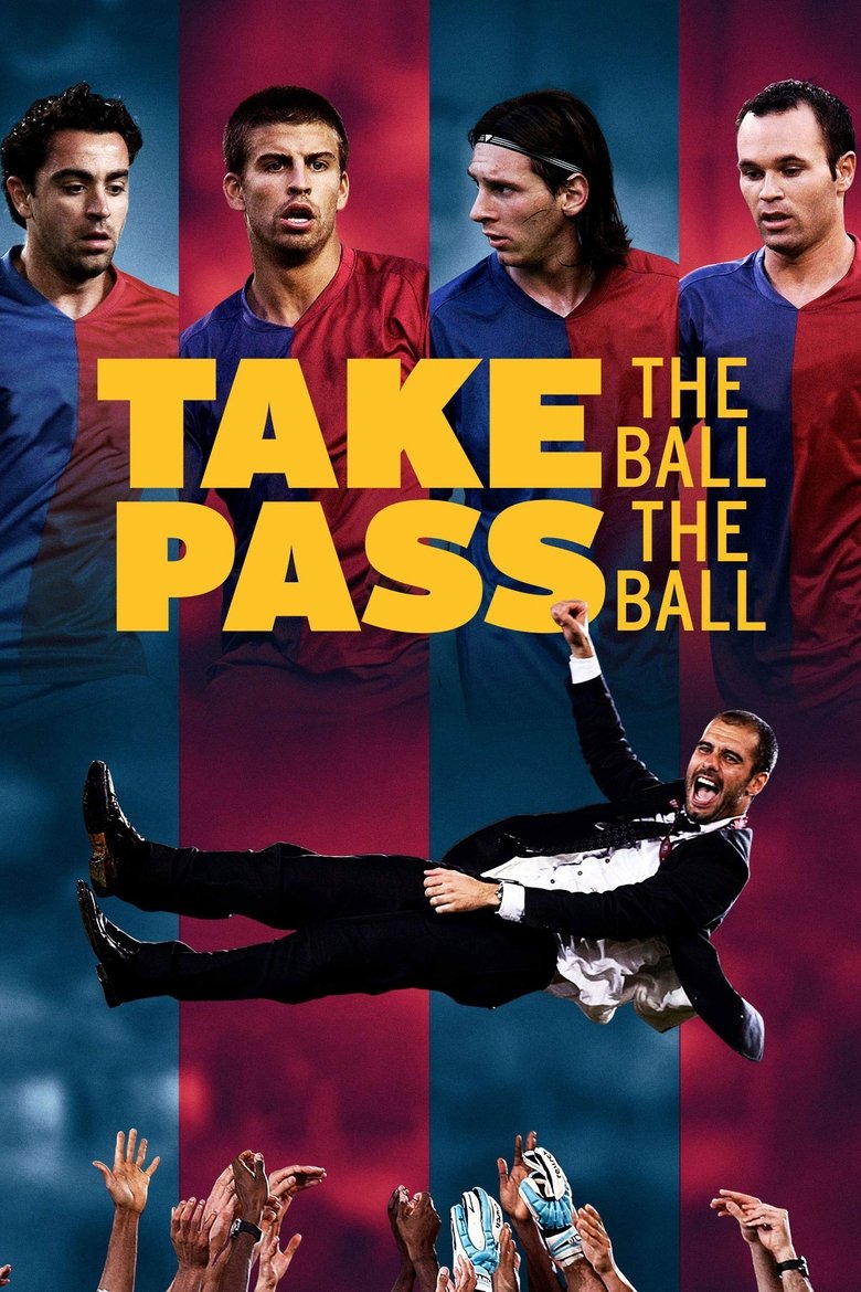 دانلود فیلم Take the Ball Pass the Ball: The Making of the Greatest Team in the World 2018 توپ را بگیر، پاس بده: ساختن بزرگترین تیم جهان