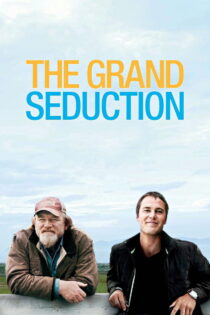 دانلود فیلم The Grand Seduction 2013 اغوای بزرگ