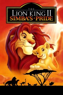 دانلود فیلم The Lion King 2: Simba’s Pride 1998 شیرشاه ۲: پادشاهی سیمبا