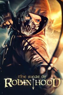 دانلود فیلم The Siege of Robin Hood 2022 محاصره رابین هود