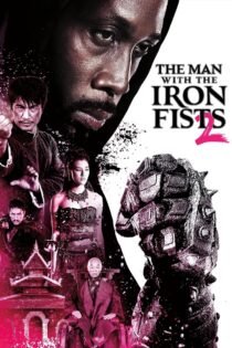 دانلود فیلم The Man with the Iron Fists 2 2015 مردی با مشتهای آهنین ۲ دانلود فیلم The Man with the Iron Fists 2 2015 مردی با مشتهای آهنین ۲