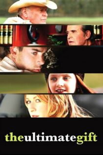 دانلود فیلم The Ultimate Gift 2006 هدیه نهایی