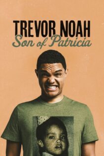 دانلود فیلم Trevor Noah: Son of Patricia 2018 ترور نوآ: پسر پاتریشیا