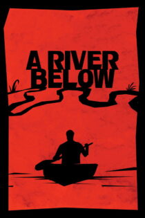 دانلود فیلم A River Below 2017 رودخانهای در زیر دانلود فیلم A River Below 2017 رودخانهای در زیر