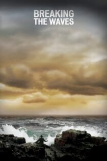 دانلود فیلم Breaking the Waves 1996 شکستن امواج