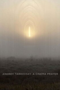 دانلود فیلم Andrey Tarkovsky. A Cinema Prayer 2019 آندری تارکوفسکی: یک دعای سینمایی دانلود فیلم Andrey Tarkovsky. A Cinema Prayer 2019 آندری تارکوفسکی: یک دعای سینمایی
