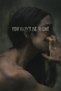 دانلود فیلم You Won’t Be Alone 2022 تو تنها نخواهی ماند دانلود فیلم You Won’t Be Alone 2022 تو تنها نخواهی ماند