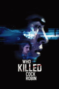 دانلود فیلم Who Killed Cock Robin? 2017 شاهد دانلود فیلم Who Killed Cock Robin? 2017 شاهد
