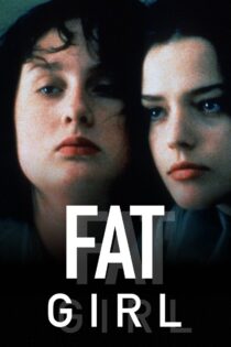 دانلود فیلم Fat Girl 2001 برای خواهرم!