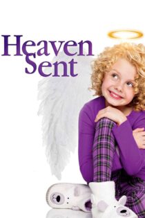 دانلود فیلم Heaven Sent 2016 فرستاده از بهشت