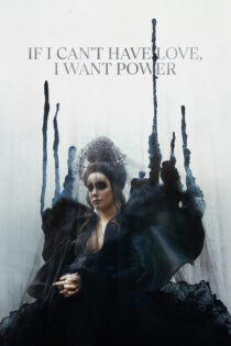 دانلود فیلم If I Can’t Have Love, I Want Power 2021 اگر نمی‌توانم عشق داشته باشم، قدرت می‌خواهم