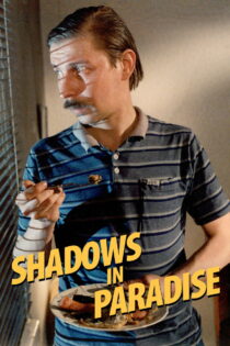 دانلود فیلم Shadows in Paradise 1986 سایه‌هایی در بهشت