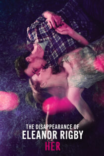 دانلود فیلم The Disappearance of Eleanor Rigby: Her 2013 ناپدید شدن النور ریگبی: او (زن)