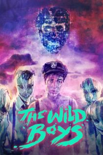 دانلود فیلم The Wild Boys 2017 پسران وحشی دانلود فیلم The Wild Boys 2017 پسران وحشی