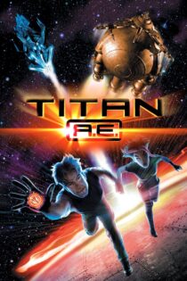 دانلود فیلم Titan A.E. 2000 تایتان ای.ئی. دانلود فیلم Titan A.E. 2000 تایتان ای.ئی.