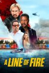دانلود فیلم A Line of Fire 2025 خط آتش