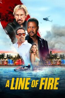 دانلود فیلم A Line of Fire 2025 خط آتش