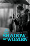 دانلود فیلم In the Shadow of Women 2015 در سایه زنان