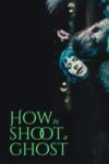 دانلود فیلم How to Shoot a Ghost 2025 چگونه از یک روح عکس بگیریم