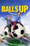 دانلود فیلم Balls Up 2026 خرابکاری