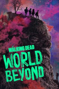 دانلود سریال The Walking Dead: World Beyond مردگان متحرک: دنیای فراتر