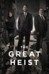 دانلود سریال The Great Heist سرقت بزرگ