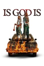 دانلود فیلم Is God Is 2026 آیا خدا هست دانلود فیلم Is God Is 2026 آیا خدا هست